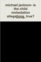 michael jackson- is the child molestation allegations true? 035951720X Book Cover