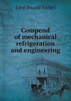 Compend of Mechanical Refrigeration and Engineering 1345404786 Book Cover