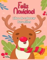 Feliz Navidad Libro para colorear para ni�os 4-8: Divertidas actividades para colorear con Santa Claus, Reno, Mu�ecos de nieve y muchos m�s null Book Cover