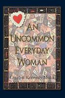 An Uncommon Everyday Woman 0982165439 Book Cover