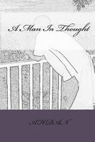 A Man in Thought 1453628282 Book Cover