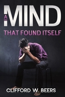 A Mind that Found Itself 1611048842 Book Cover