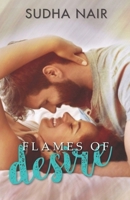 Flames Of Desire: A Steamy Reunion Love Story B0CG8HBR42 Book Cover