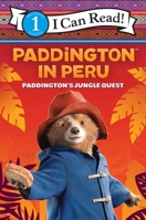 Paddington 3: Paddington in Peru (I Can Read Level 1) 0062836536 Book Cover