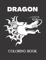 DRAGON COLORING BOOK: a perfect dragon coloring books for adults and teens B08N3X67C8 Book Cover