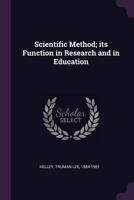 Scientific Method; its Function in Research and in Education 1378265181 Book Cover