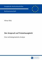 Der Anspruch Auf Freizeitausgleich: Eine Rechtsdogmatische Analyse 3631724802 Book Cover