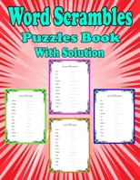 Word Scrambles Puzzle Book With Solution: Large Print Word Scramble With Solutions for kids, adults, seniors, and teens. B09TF22689 Book Cover