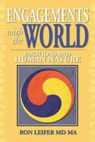 Engagements with the World: Emotions and Human Nature 1483619982 Book Cover