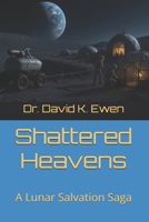 Shattered Heavens: A Lunar Salvation Saga B0FTGBMP96 Book Cover