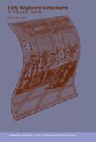 Early Keyboard Instruments: A Practical Guide 0521643856 Book Cover