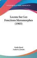 Leçons sur les Fonctions Méromorphes, Professées au Collège de France 1173158030 Book Cover