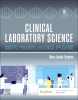 Clinical Laboratory Science: Concepts, Procedures, and Clinical Applications: Concepts, Procedures, and Clinical Applications 0443278202 Book Cover