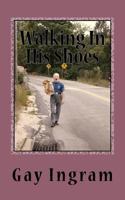 Walking in His Shoes 1477619372 Book Cover