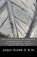 Gluten Safe & Unsafe Ingredient List: The Fundamental Pocket Guide For Celiacs 0981319882 Book Cover