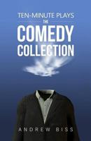 Ten-Minute Plays: The Comedy Collection 1978322283 Book Cover