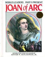 Joan of Arc (World Leaders, Past and Present) 0877545561 Book Cover