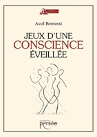 Jeux d'une conscience éveillée (French Edition) 2823129189 Book Cover