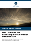Das Dilemma der Erhaltung der kolonialen Infrastruktur (German Edition) 6203613150 Book Cover