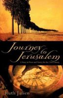 Journey to Jerusalem: A Story in Prose and Poetry for the 21st Century 1600342167 Book Cover