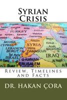 Syrian Crisis: Review, Timelines and Facts 1530759374 Book Cover