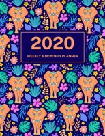 2020 Weekly & Monthly Planner: Jan 1, 2020 to Dec 31, 2020: Elephant Tropical Flower One Year Weekly Planner & Schedule Agenda with Inspirational Quotes (Weekly and Monthly Calendar Planner 8.5 x 11) 1699882002 Book Cover