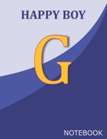 Happy Boy G: Monogram Initial G  Letter Ruled Notebook for Happy Boy and School, Blue Cover 8.5'' x 11'', 100 pages B083XVFGQD Book Cover