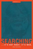 Searching: ...It's Not What. It's Who. 0828027528 Book Cover