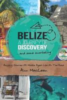 Belize, a Journey of Discovery, and Some Snorkelling: Amusing Stories of Middle Aged Life on the Road 1983316105 Book Cover