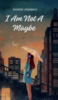 I Am Not a Maybe B0FK1P84SV Book Cover