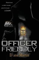 Officer Friendly: Fear Has a New Name and Its Name is Cain 0997576111 Book Cover