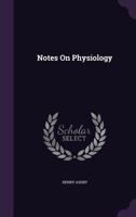 Notes on Physiology 1164905309 Book Cover