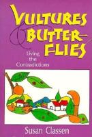 Vultures and Butterflies: Living the Contradictions 1597523925 Book Cover