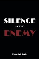 Silence Is The Enemy 097962410X Book Cover