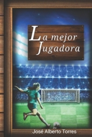 La mejor jugadora B0B92QZ1WF Book Cover