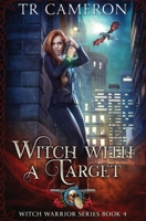 Witch With A Target (Witch Warrior) B0BCCVQ738 Book Cover