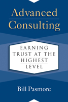 Advanced Consulting: Earning Trust at the Highest Level 1523088060 Book Cover