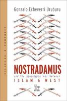 Nostradamus and the Apocalyptic War Between Islam & West (Golden Collection) 9588293049 Book Cover