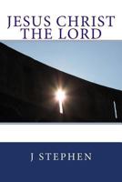 Jesus Christ the Lord 1479368660 Book Cover
