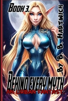 Behind Every Myth: Book 3 B0F6M17FTF Book Cover