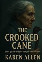 The Crooked Cane: Some guides lead you straight into darkness (Haunted Found Treasures Series) B0F6LY6HH6 Book Cover