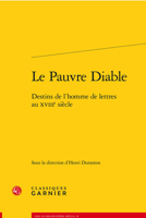 Le Pauvre Diable: Destins de l'Homme de Lettres Au Xviiie Siecle 2406137120 Book Cover