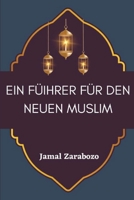Ein Füihrer für den neuen Muslim 180525099X Book Cover