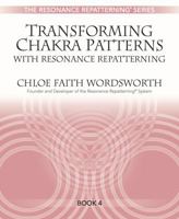 Transforming Chakra Patterns with Resonance Repatterning 0979433444 Book Cover