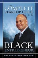 The Complete Startup Guide for the Black Entrepreneur 156414724X Book Cover