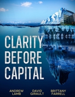 Clarity Before Capital 1972014226 Book Cover