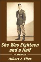 She Was Eighteen and a Half: A Memoir 0595241468 Book Cover