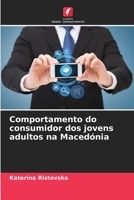Comportamento do consumidor dos jovens adultos na Macedónia 6205840537 Book Cover