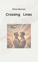 Crossing Lines: Gay Love in the Shadows of War 3769313453 Book Cover