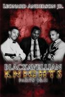 Blackavellian Knights: Parts One and Two 1537511955 Book Cover